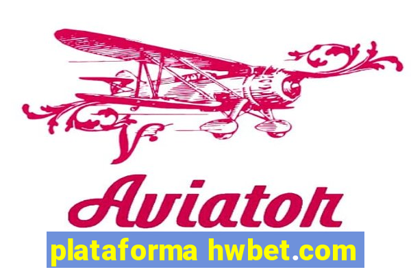 plataforma hwbet.com